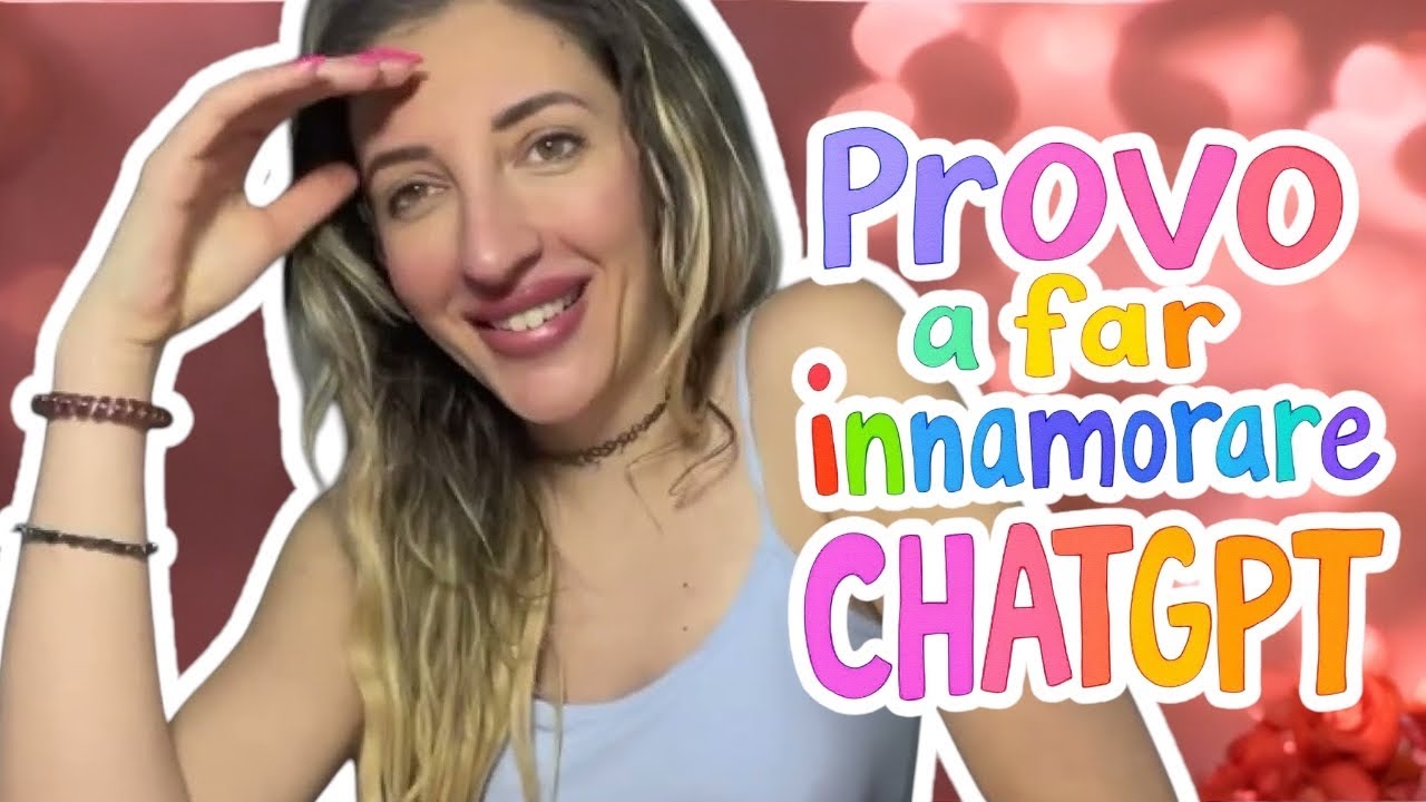 Provo a far innamorare di me ChatGpt