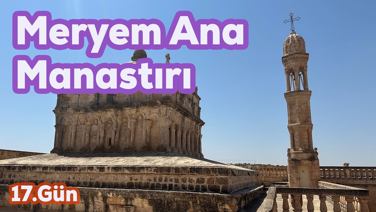 Motosikletle Türkiye | 17.Gün  -  Meryem Ana Manastırı    |    Mardin