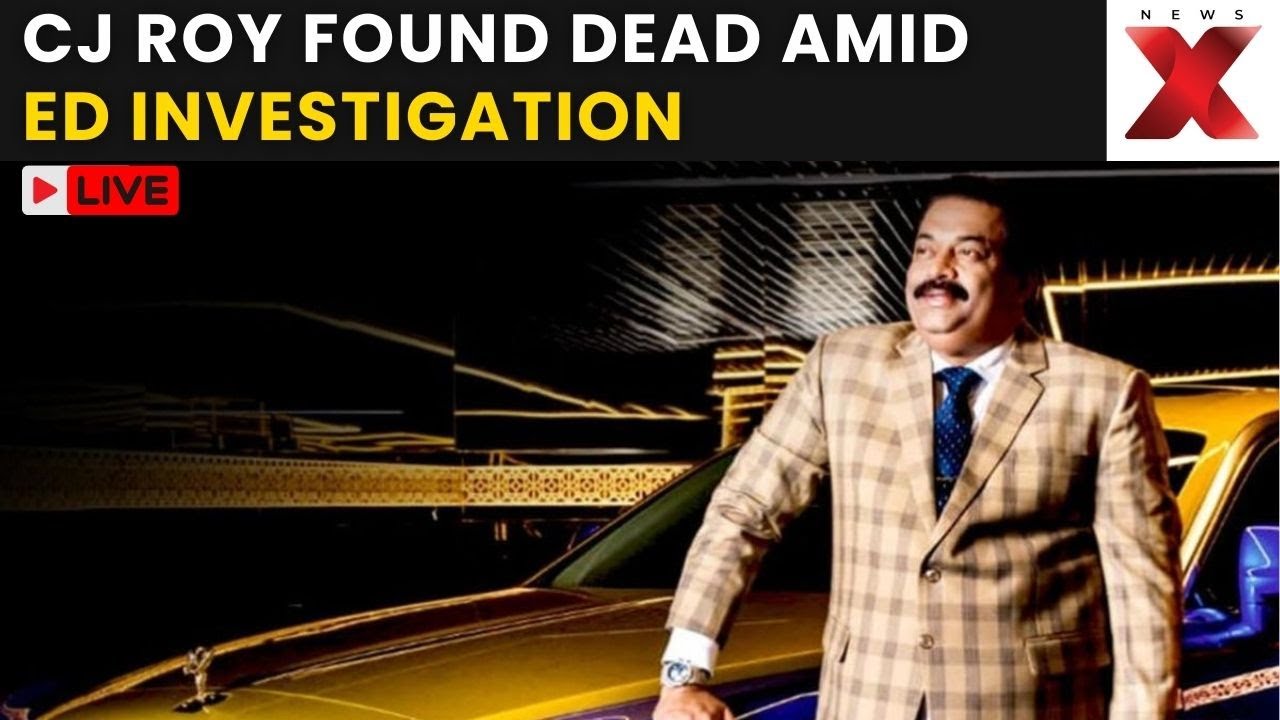 CJ Roy No More LIVE: Confident Group Chairman CJ Roy Dies During ED Raids In Bengaluru | NewsX