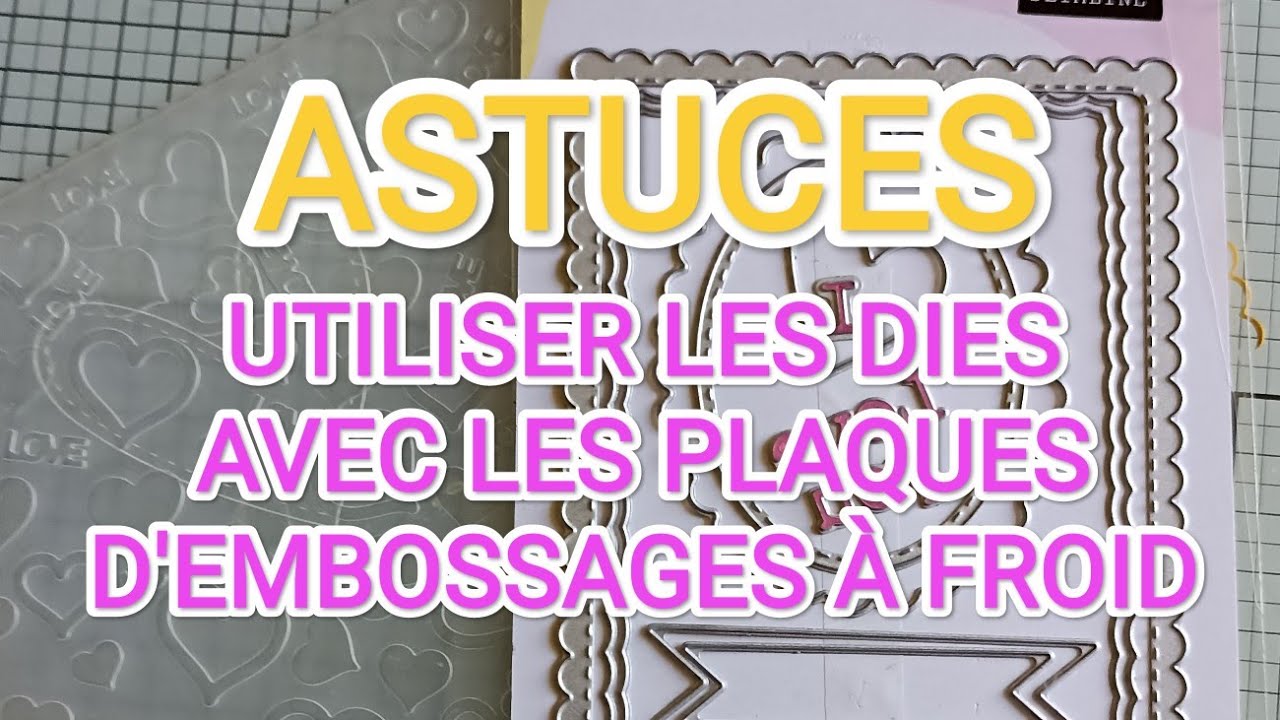 UTILISER UN GRAND DIE POUR RÉALISER UNE CARTE 10X15 avec une plaque d' embossage à froid (ASTUCE)