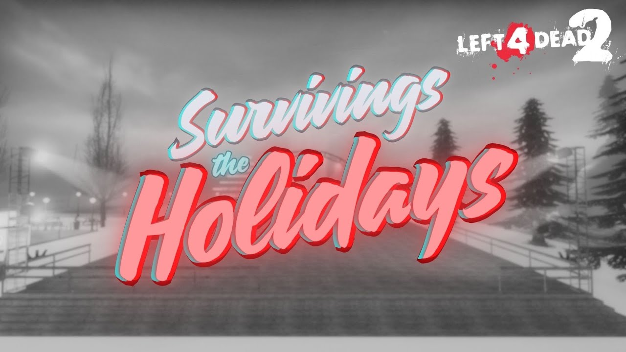 Surviving the Holidays | Left 4 Dead 2 Custom Campaign
