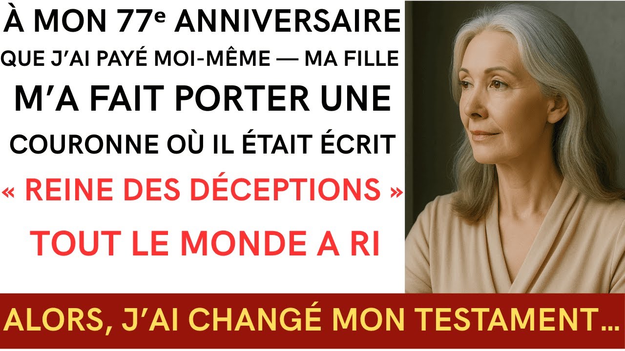 Pour mes 77 ans, ma fille m’a fait porter une couronne : « Reine des Déceptions… »