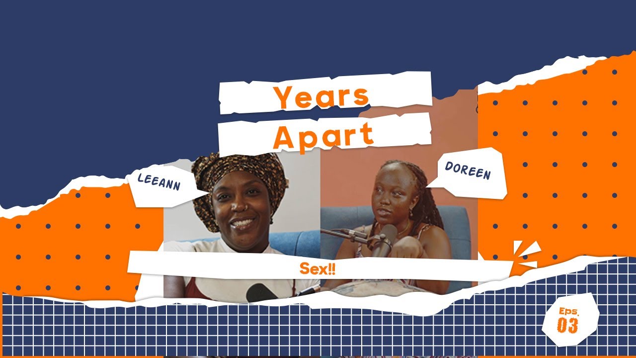 Years Apart - Episode 3: Let's Talk About Sex!
