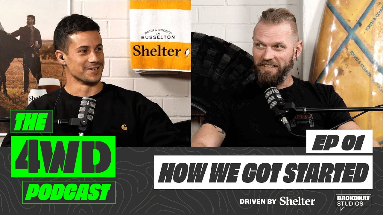 HOW WE GOT STARTED | The 4WD Podcast | Ronny Dahl & Liam Duggan