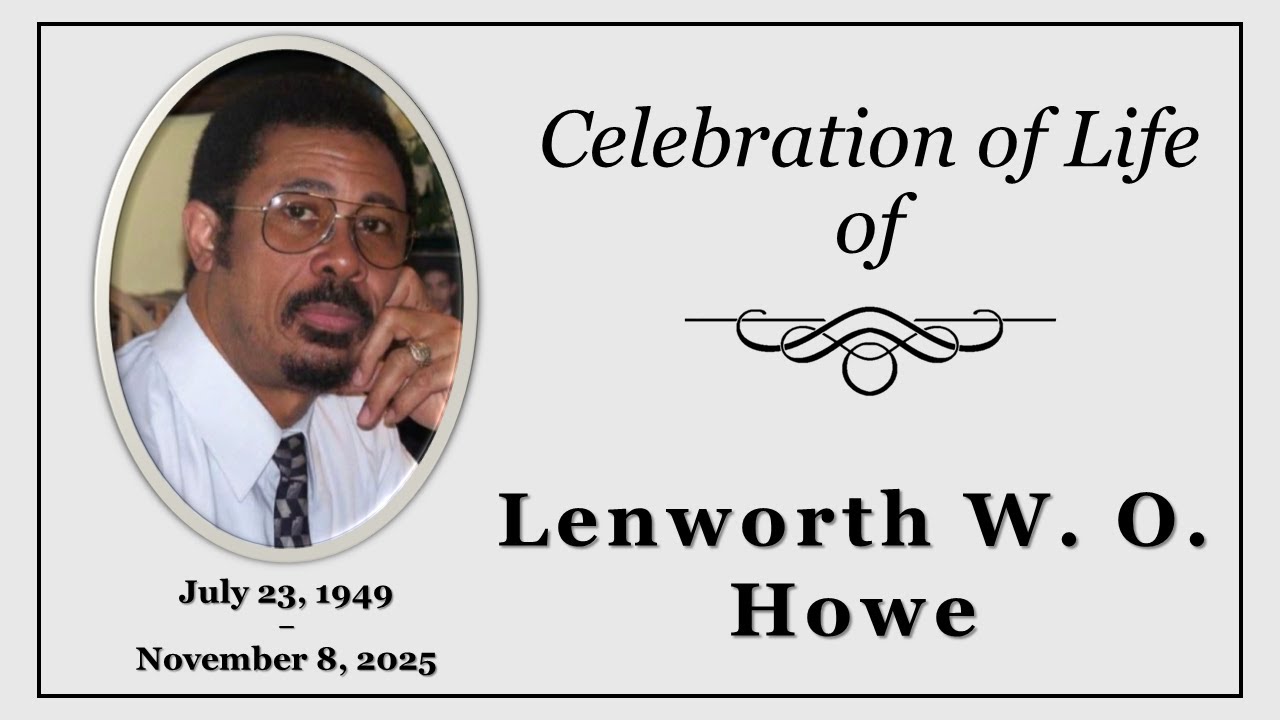 Celebration of Life of Bro. Lenworth Warren Oliver Howe  (July 23, 1949 - November 8, 2025)