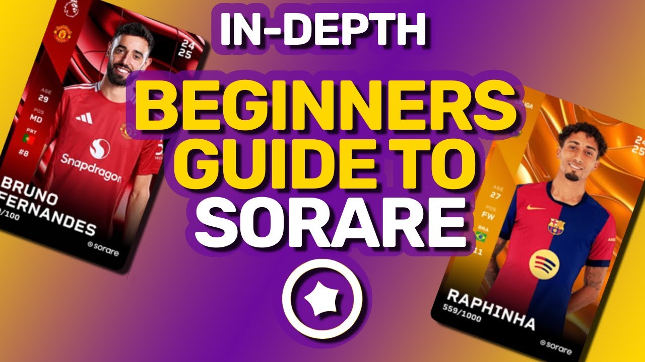 In-depth beginners guide to Sorare in 2025