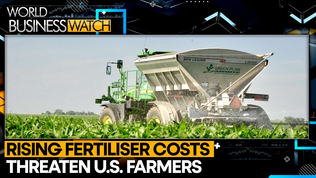 US-Iran War: Fertiliser Prices Spike Amid Iran Conflict | World Business Watch