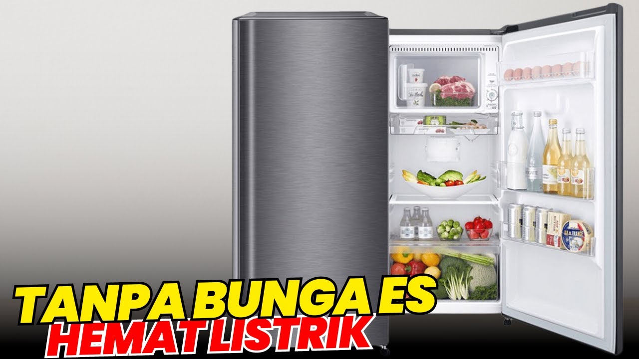 REKOMENDASI KULKAS 1 PINTU TANPA BUNGA ES HEMAT LISTRIK TERBAIK 2024