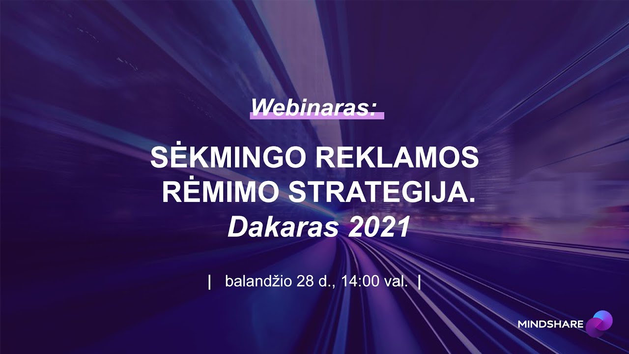 Webinaras: SĖKMINGO REKLAMOS RĖMIMO STRATEGIJA. Dakaras 2021
