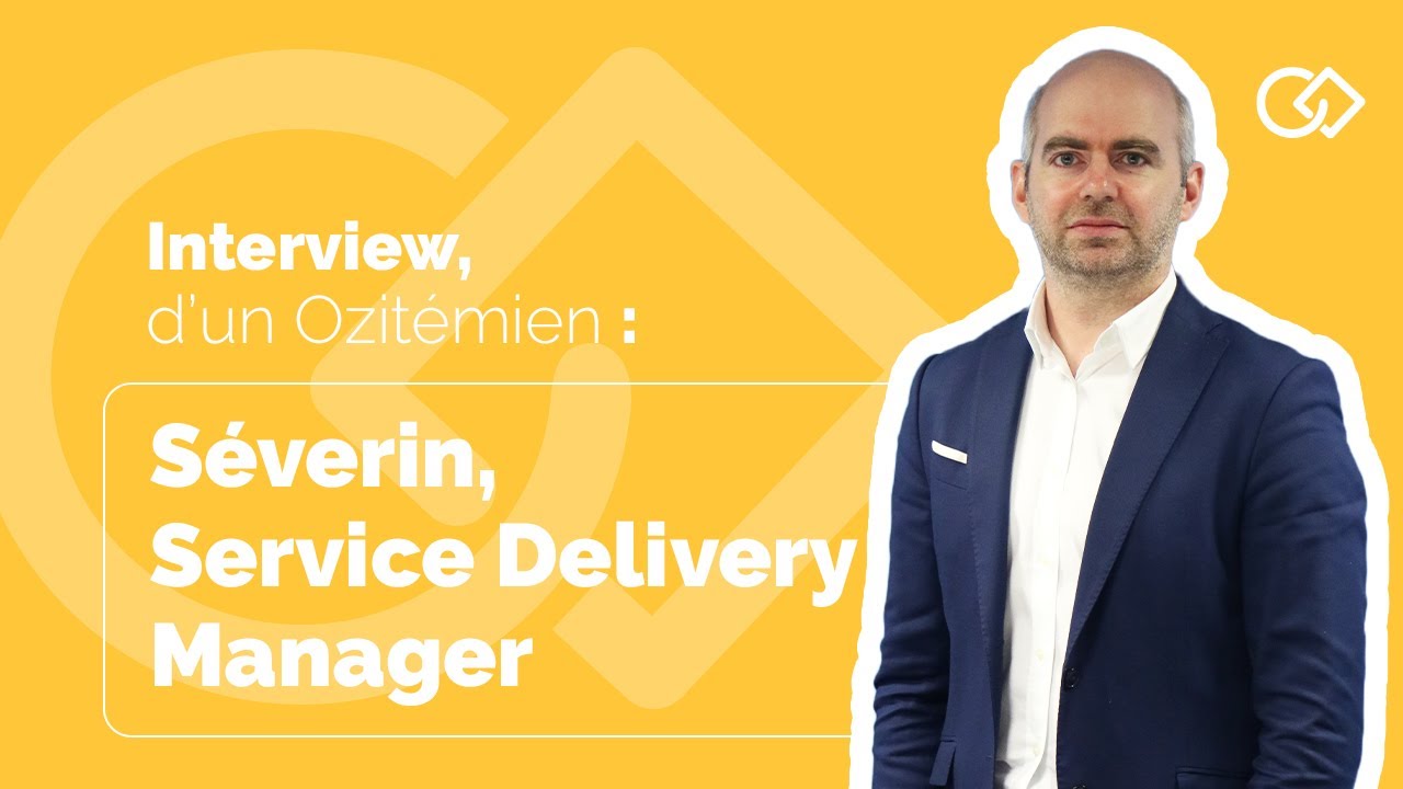 SERVICE DELIVERY MANAGER chez OZITEM 🧑&zwj;💼   S&eacute;verin