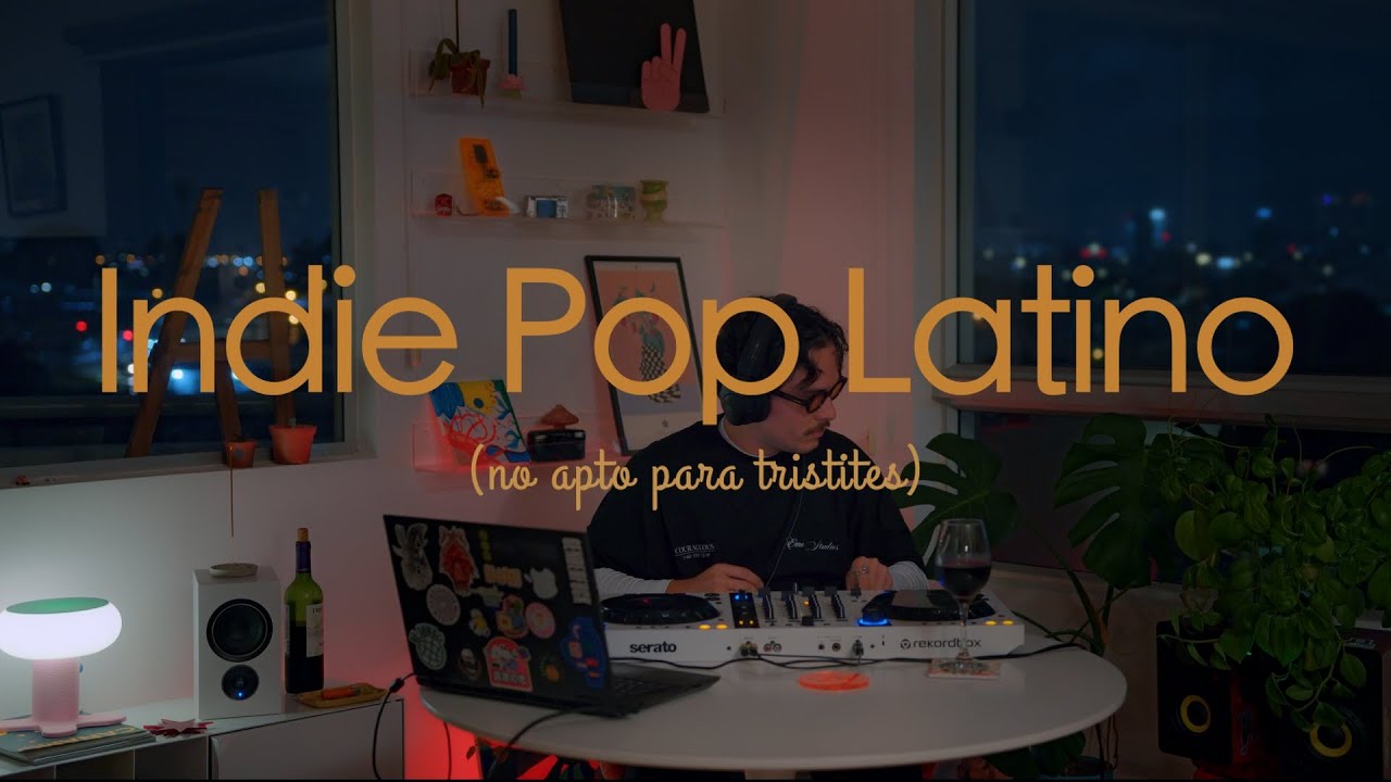 Indie Pop Latino | Dj set por GOST | No apto para tristitxs