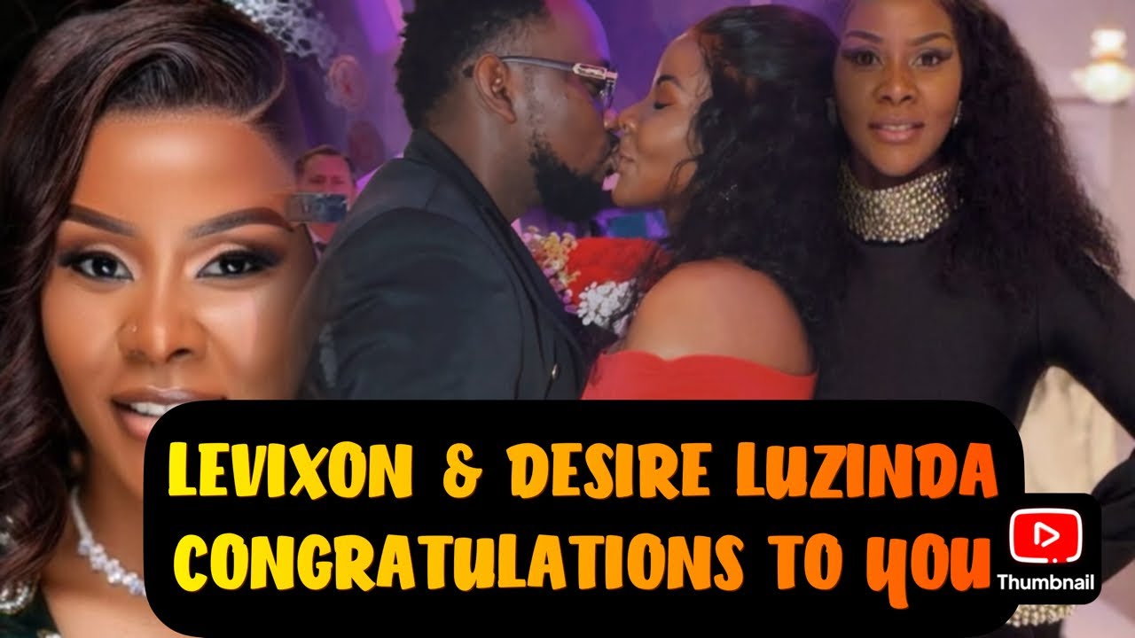 LEVIXON AND DESIRE LUZINDA CONGRATULATIONS TO YOU 