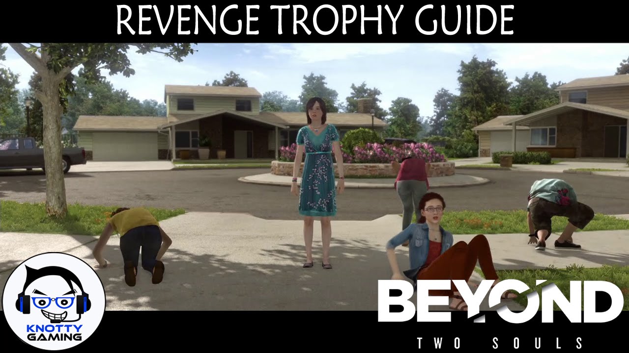 Beyond Two Souls (PS4): Revenge Trophy Guide