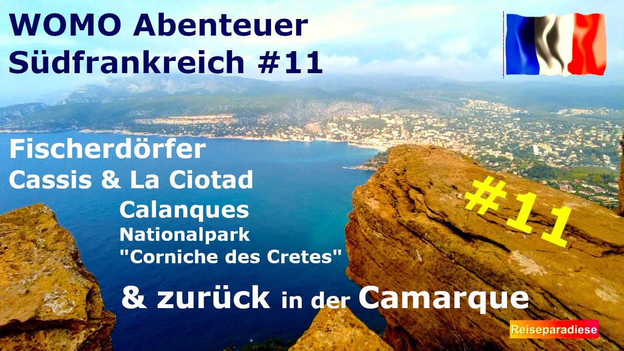 Wohnmobil Abenteuer Provence,S&uuml;dfrankreich,Mittelmeerk&uuml;ste,Cassis,Calanques,La Ciotad & die Carmague