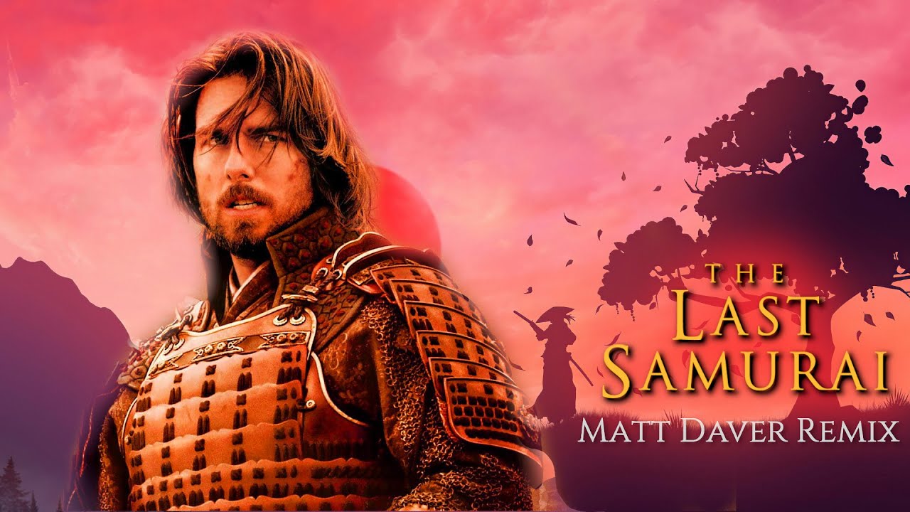 Hans Zimmer - The Last Samurai (Matt Daver Remix)