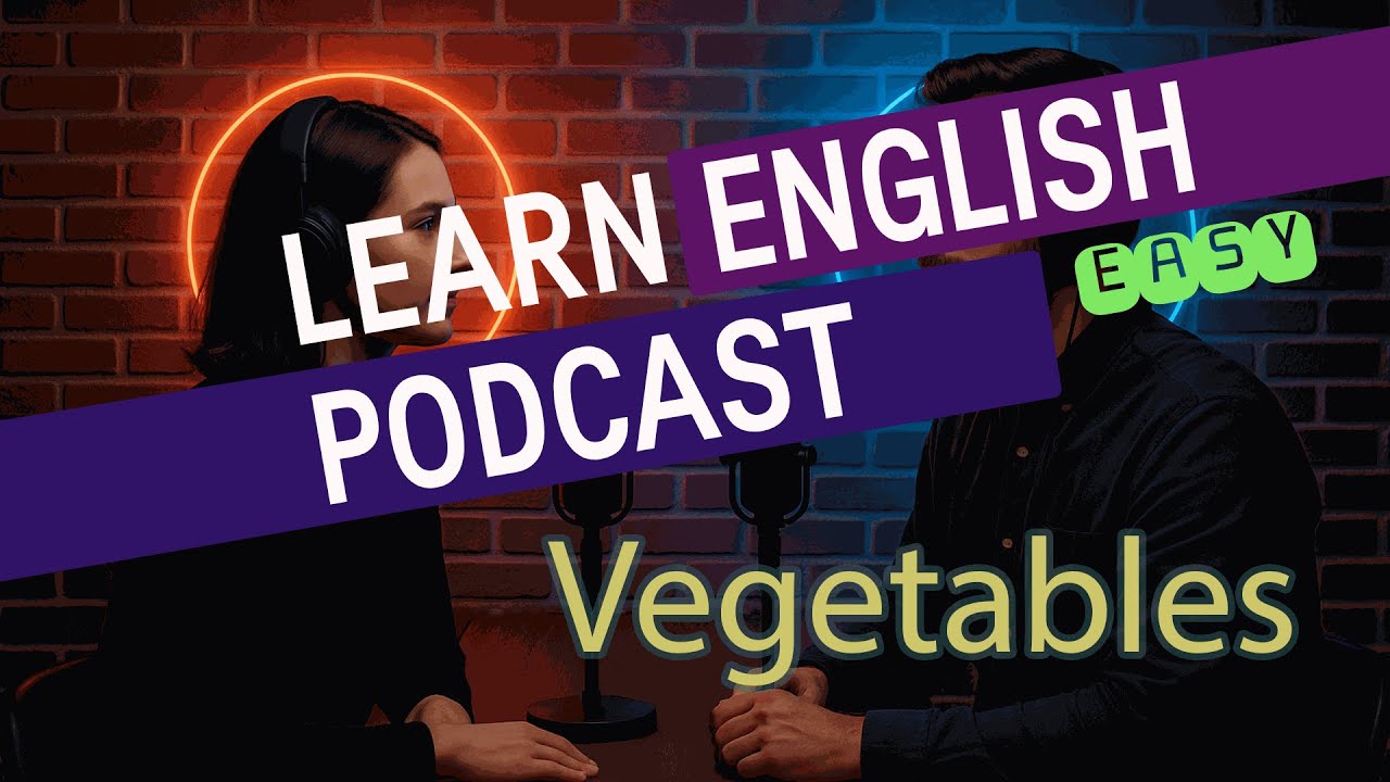 Learn English - Vegetables - Easy Podcast for Beginners