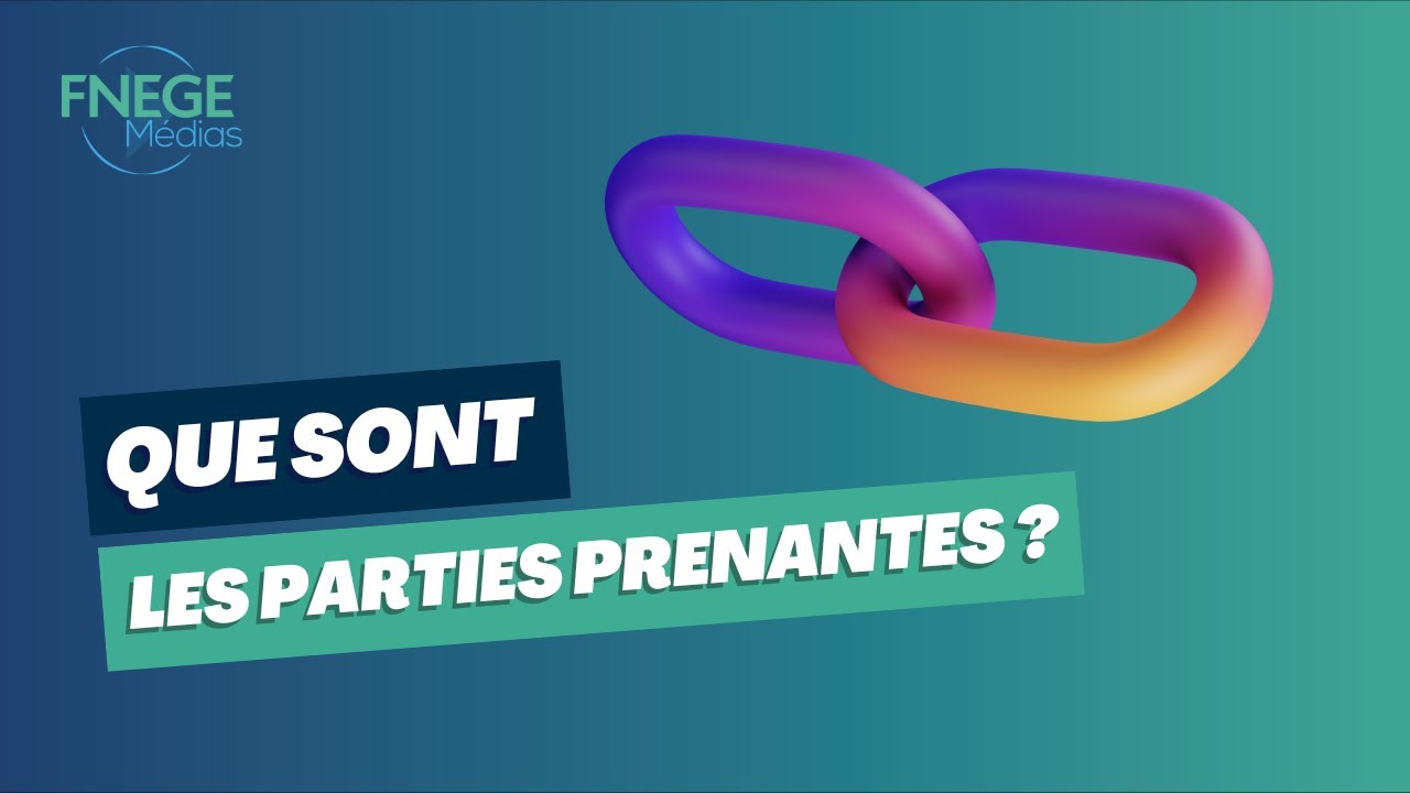 Que sont les Parties prenantes ?