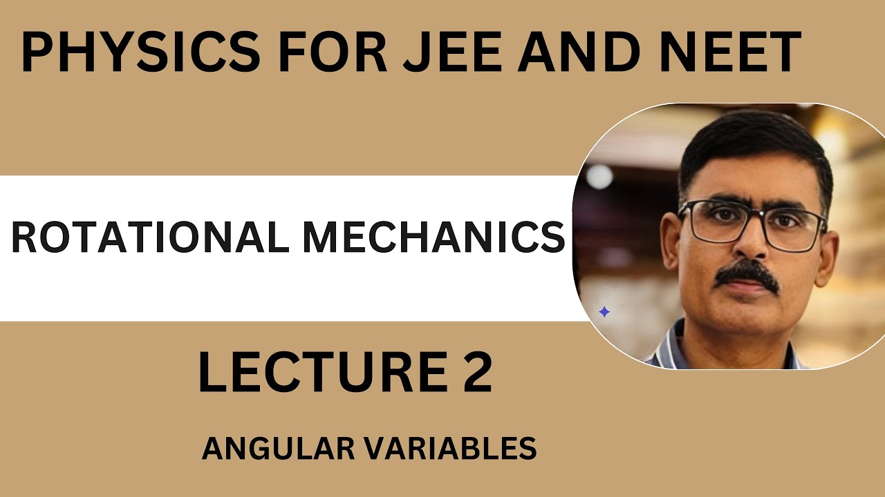 ROTATIONAL MECHANICS || ANGULAR VARIABLES ||  PHYSICS BY LKS