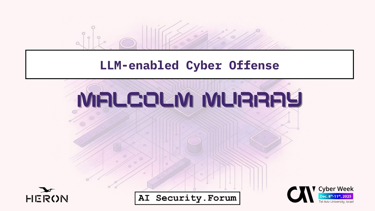 LLM-enabled Cyber Offense | Malcolm Murray