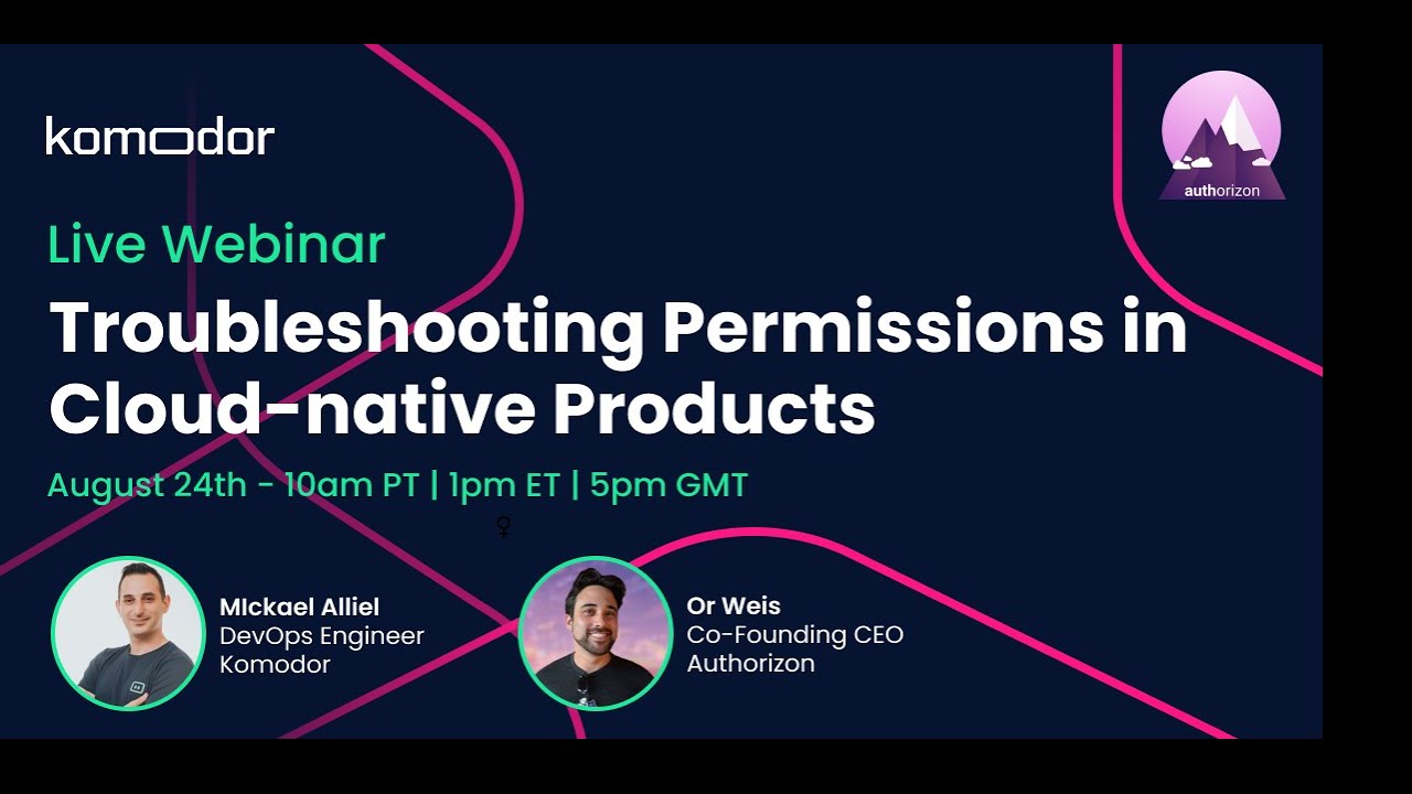 Troubleshooting Permissions in Cloud-Native Applications With Komodor & Authorizon
