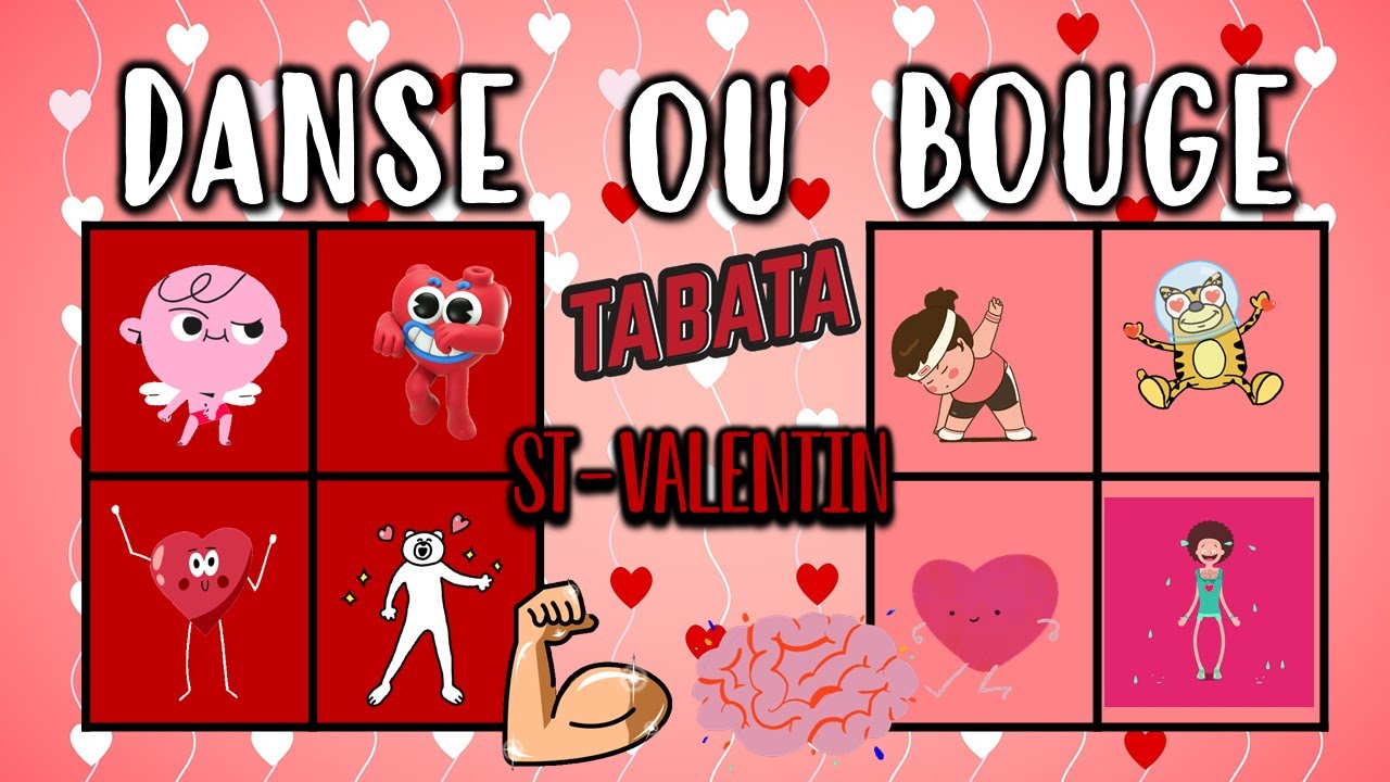 BRAIN BREAK - DANSE OU BOUGE TABATA -  SAINT VALENTIN (DPA/APQ)