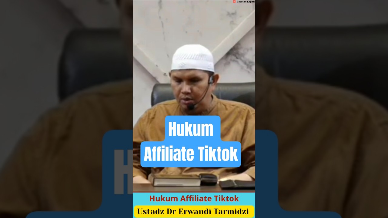 Hukum Affiliate Afiliator Tiktok Ustadz Dr Erwandi