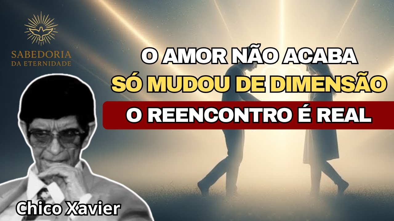 Você Realmente Vai Reencontrar Quem Ama no Além? | Chico Xavier