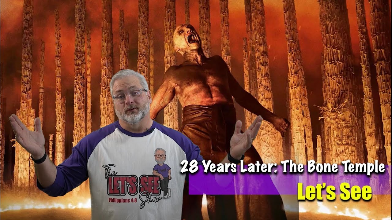 Let's See 28 Years Later The Bone Temple