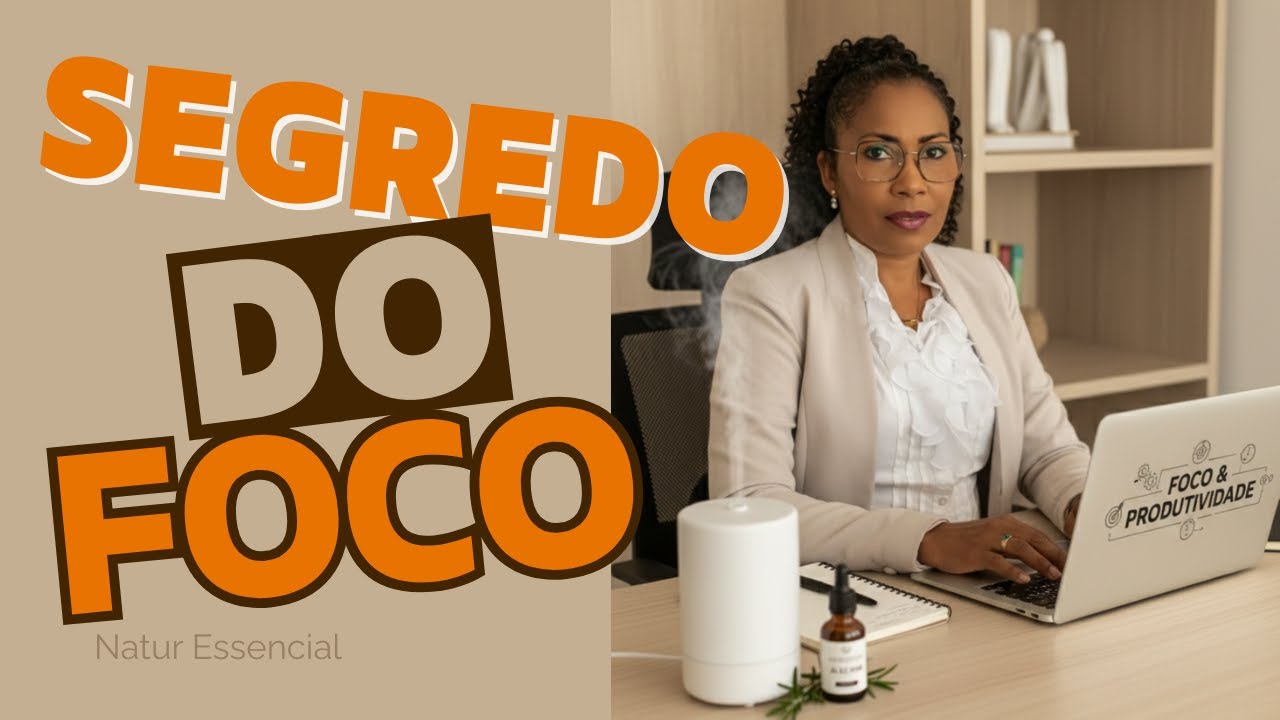 SEGREDO REVELADO: Como Usar ÓLEOS ESSENCIAIS para FOCO e CONCENTRAÇÃO SEM ERROS! VEJA AQUI