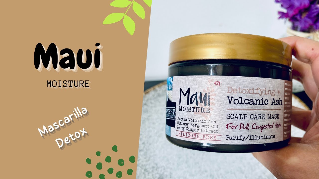 RESEÑA MAUI MOISTURE MASCARILLA DETOX | SaMi Beauty