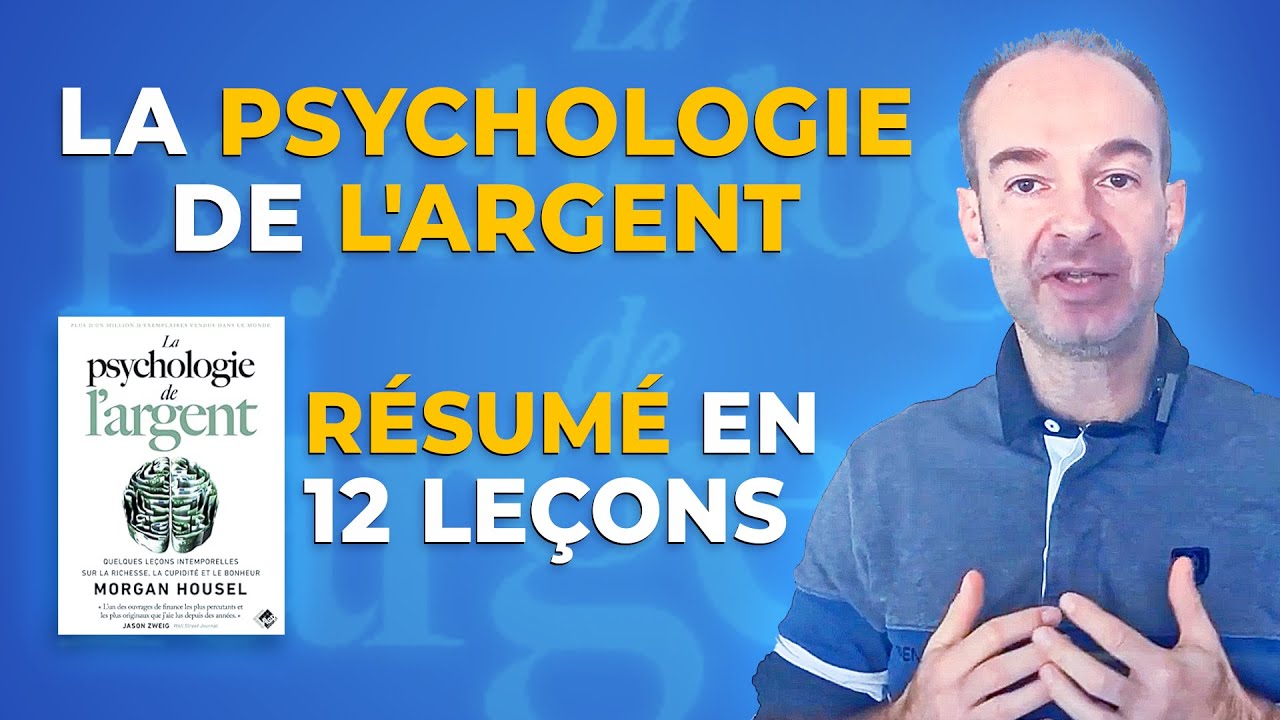 La PSYCHOLOGIE DE L'ARGENT - RÉSUMÉ LIVRE Morgan Housel en 12 LEÇONS