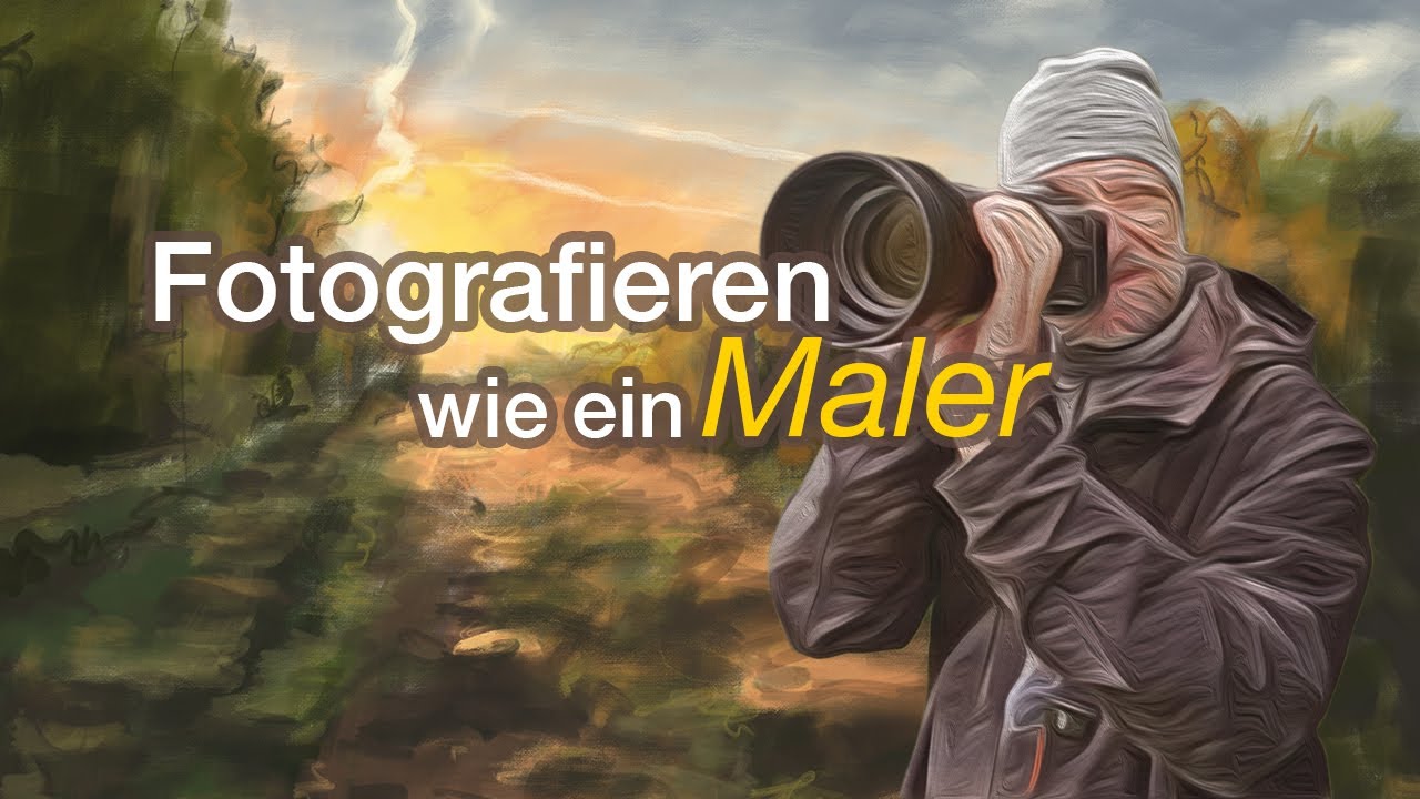 Warum Fotografie viel mit Malerei zu tun hat (Ich male meine Fotos :-)