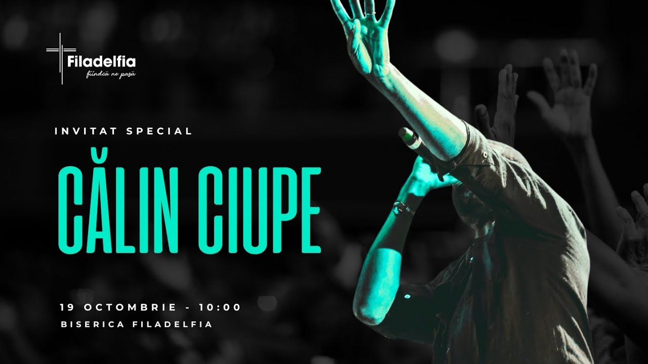 🔴 INVITAT SPECIAL  / CALIN CIUPE / BISERICA FILADELFIA