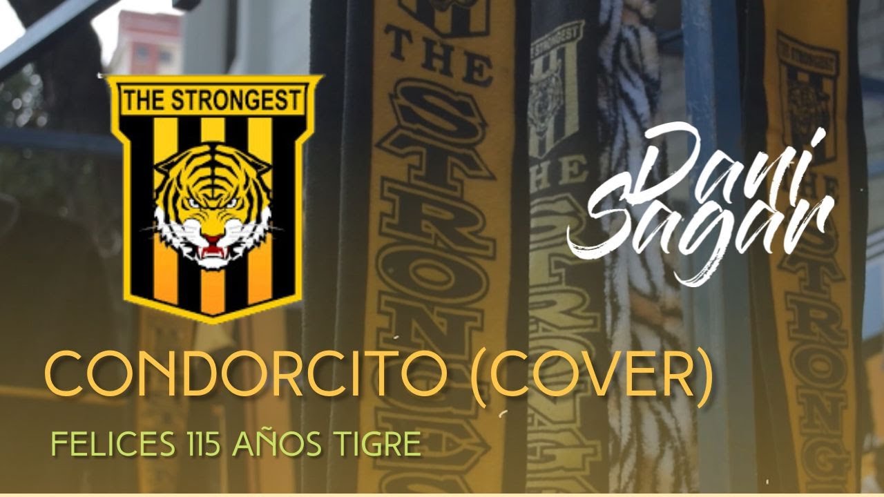 Dani Sagar - Condorcito | Felices 115 años Tigre querido