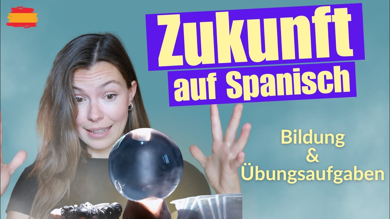 So sprichst du über die Zukunft auf Spanisch | Futuro próximo & Futuro simple + ÜBUNGSAUFGABEN