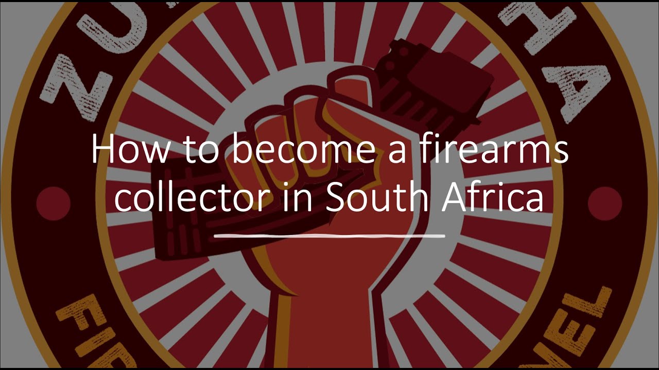 How to Become a Firearms Collector in South Africa