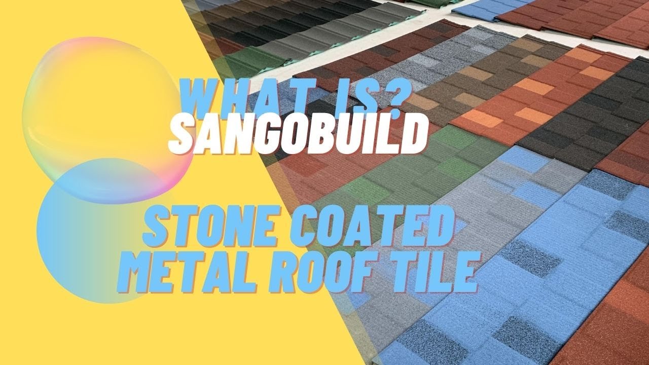 What Is Sangobuild Stone Coated Metal Roof Tile | Sangobuild Tile