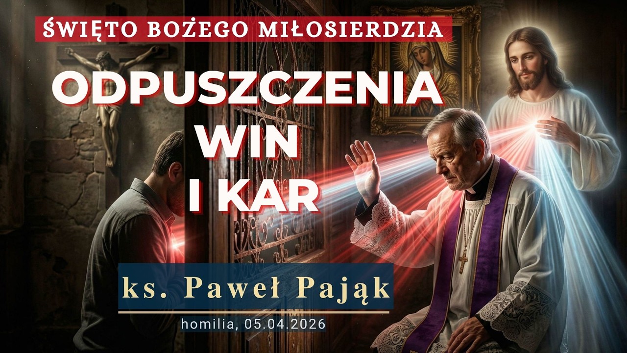 Czym jest Święto Bożego Miłosierdzia? | homilia ks. Pawła Pająka
