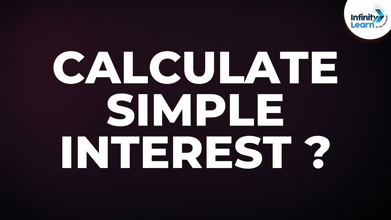 How do we Calculate Simple Interest? | Don't Memorise