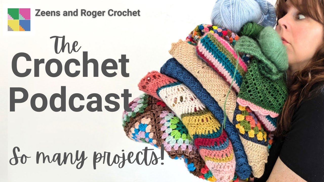 What I Made This Summer.  A Crochet Podcast