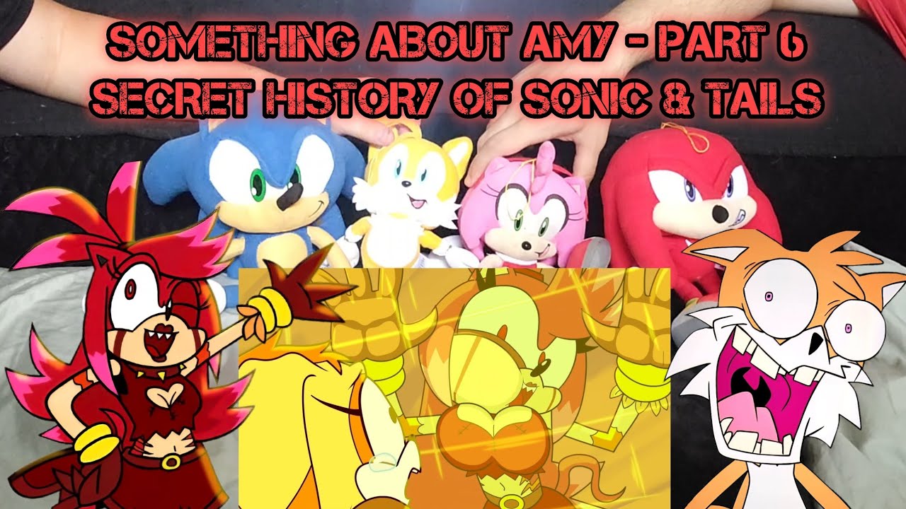 Sonic's Friends Reacts to Something About Amy - Part 6 & Secret History of Sonic & Tails