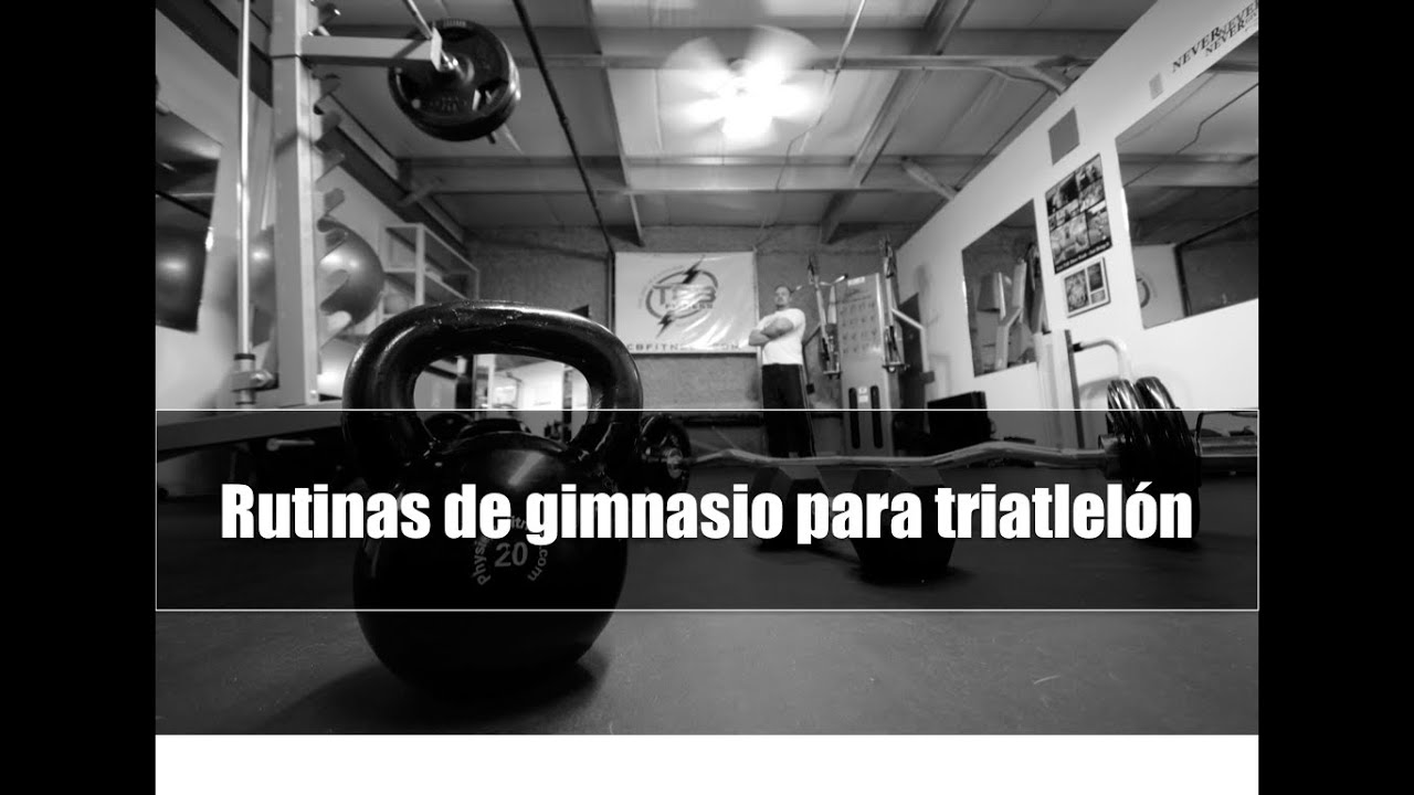 Circuitos y rutinas gimnasio para triatlón. Sistemas de entrenamiento Fuerza y Resistencia
