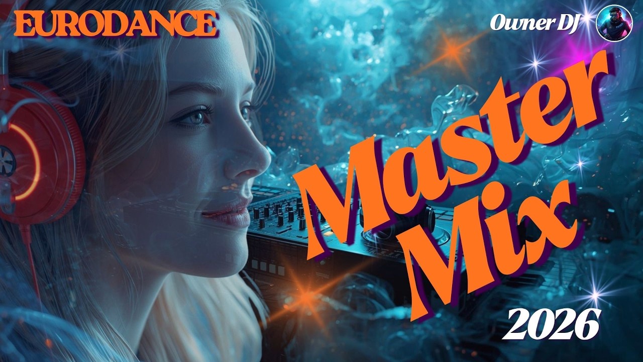 Owner DJ - Master Mix 2026 | Eurodance | EDM | Synthpop | #eurodance #90s #remix