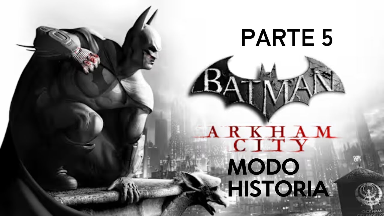 MODO HISTORIA PARTE 5 || BATMAN: ARKHAM CITY