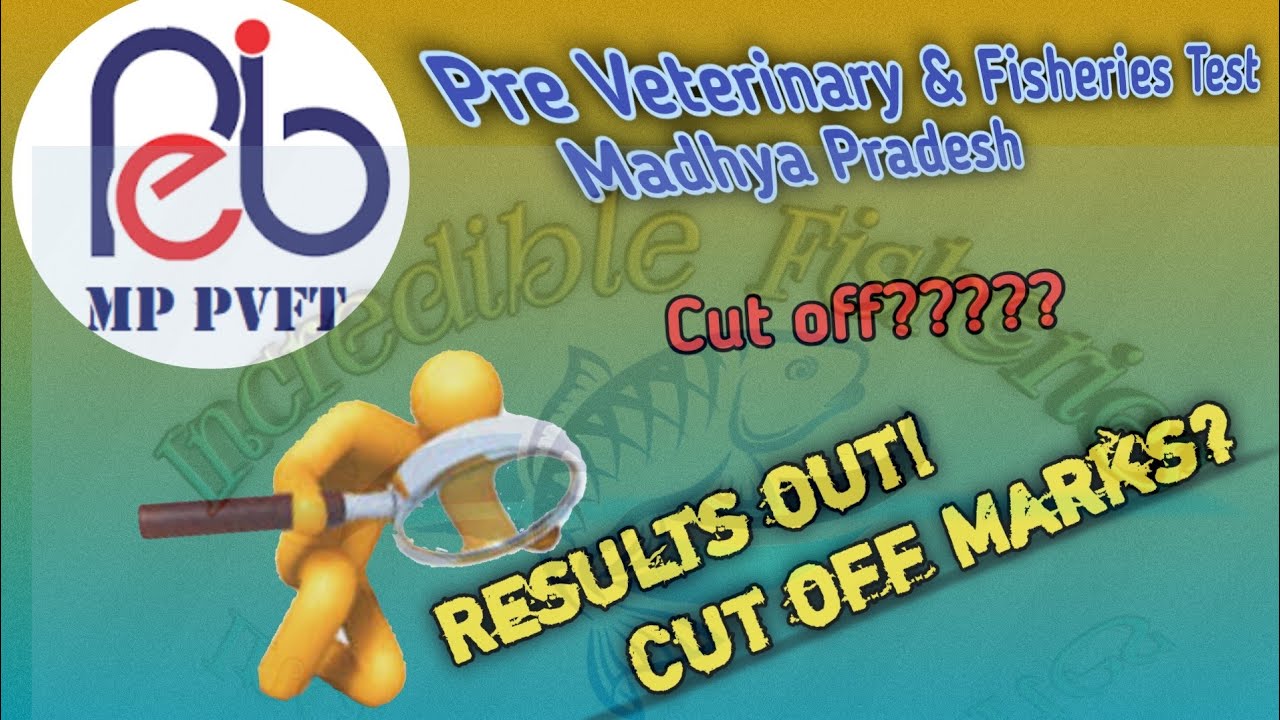 Cutt Off Marks for Mp PVFT|| Pre Veterinary & Fisheries Test||