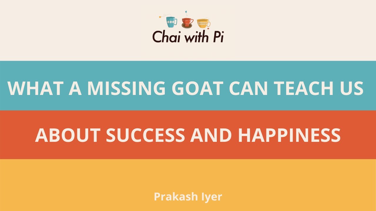 What A Missing Goat Can Teach Us About Success And Happiness | Chai with Pi