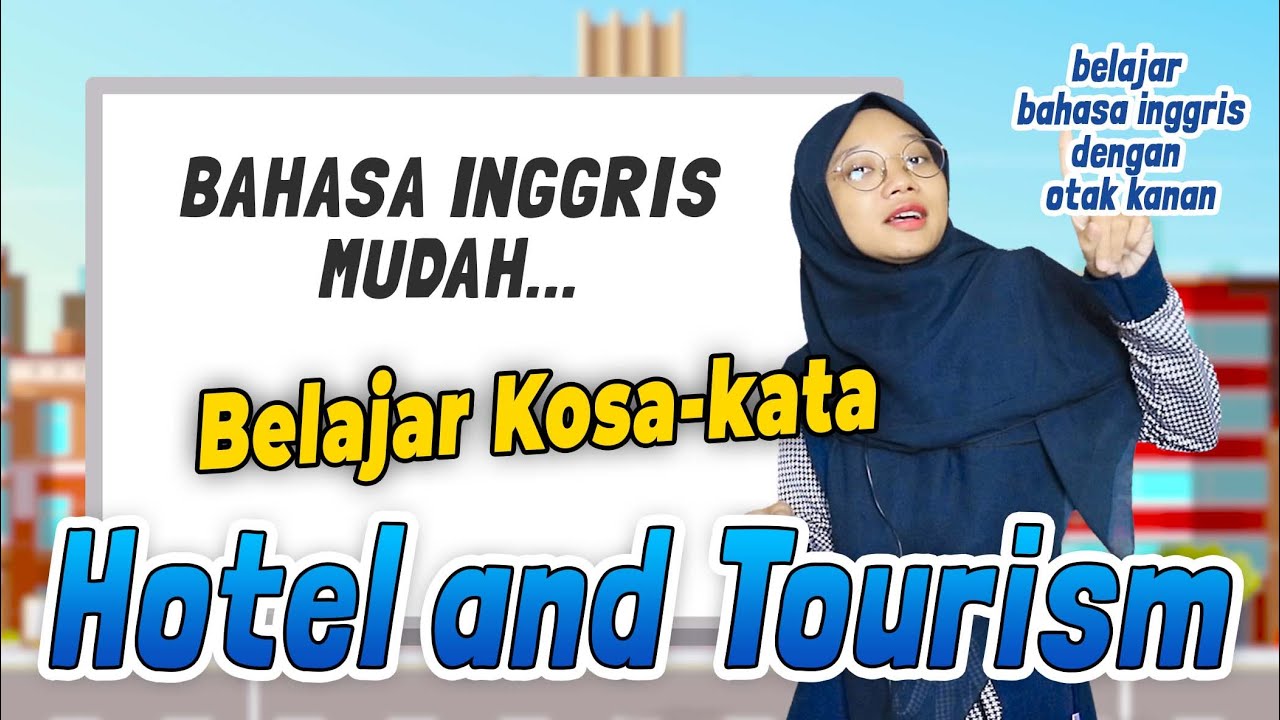 Belajar Kosa-kata Bahasa Inggris Tentang Perhotelan dan Pariwisata - Hotel and Tourism