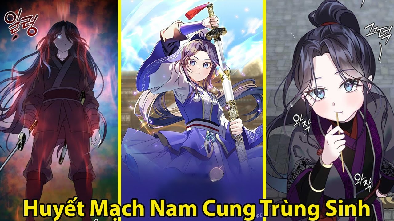 Huyết Mạch Nam Cung Trùng Sinh Về Lại Quá Khứ P1+ 2 l Review Truyện Tranh