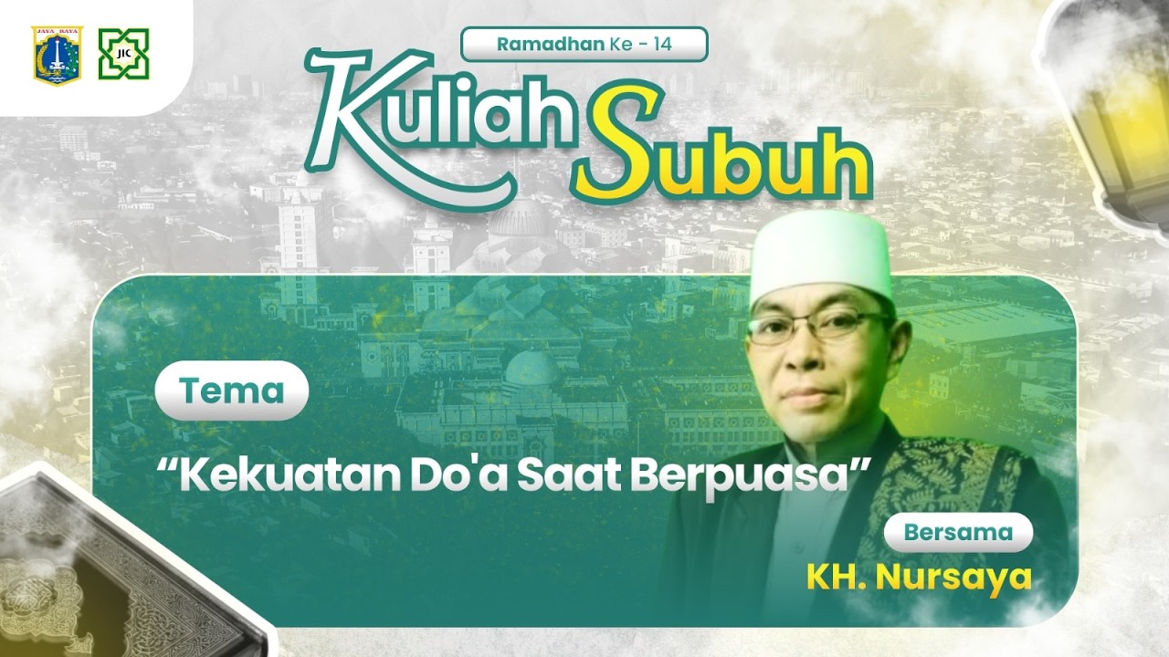 🔴KULIAH SUBUH // KEKUATAN DOA SAAT BERPUASA //  KH.NURSAYA