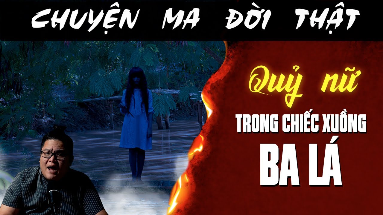 [TẬP 2592] Chuyện Ma Có Thật : QUỶ NỮ TRONG CHIẾC XUỒNG BA LÁ
